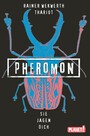 Pheromon 3: Sie jagen dich - Die erfolgreiche YA Sci-Fi-Trilogie
