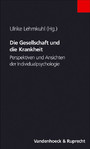 Die Gesellschaft und die Krankheit - Perspektiven und Ansichten der Individualpsychologie