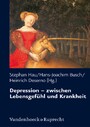 Depression - zwischen Lebensgefühl und Krankheit