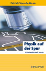 Physik auf der Spur - Kriminaltechnik heute