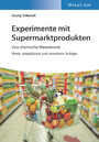 Experimente mit Supermarktprodukten - Eine chemische Warenkunde