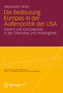 Die Bedeutung Europas in der Außenpolitik der USA - Salienz und Europabilder in der Exekutive und im Kongress