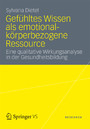 Gefühltes Wissen als emotional-körperbezogene Ressource - Eine qualitative Wirkungsanalyse in der Gesundheitsbildung