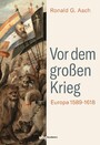 Vor dem großen Krieg - Europa 1589-1620