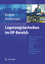 Lagerungstechniken im Operationsbereich - Thorax- und Herzchirurgie - Gefäßchirurgie - Viszeral- und Transplantationschirurgie - Urologie - Wirbelsäulen- und Extremitätenchirurgie - Arthroskopie - Kinderchirurgie - Navigation/ISO-C 3D