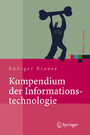 Kompendium der Informationstechnologie - Hardware, Software, Client-Server-Systeme, Netzwerke, Datenbanken