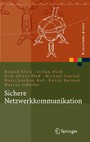 Sichere Netzwerkkommunikation - Grundlagen, Protokolle und Architekturen