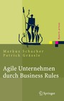 Agile Unternehmen durch Business Rules - Der Business Rules Ansatz