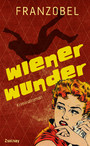 Wiener Wunder - Kriminalroman