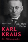 Karl Kraus - Der Widersprecher. Biografie