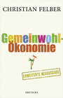 Die Gemeinwohl-Ökonomie - Aktualisierte und erweiterte Neuausgabe