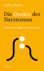 Die Qualen des Narzissmus - Über freiwillige Unterwerfung