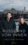 Russland von innen - Leben in Zeiten des Krieges