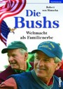 Die Bushs - Weltmacht als Familienerbe