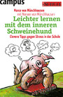 Leichter lernen mit dem inneren Schweinehund - Clevere Tipps gegen Stress in der Schule