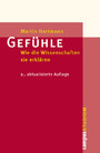 Gefühle - Wie die Wissenschaften sie erklären