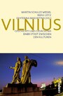 Vilnius - Geschichte und Gedächtnis einer Stadt zwischen den Kulturen