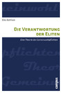 Die Verantwortung der Eliten - Eine Theorie der Gemeinwohlpflichten