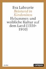 Beistand in Kindsnöten - Hebammen und weibliche Kultur auf dem Land (1550-1910)