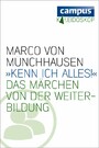 »Kenn ich alles« - Das Märchen von der Weiterbildung