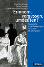 Erinnern, vergessen, umdeuten? - Europäische Frauenbewegungen im 19. und 20. Jahrhundert