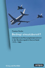 Bedingt einsatzbereit? - Internationale Rüstungskooperationen in der Bundesrepublik Deutschland (1979-1988)