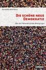 Die schöne neue Demokratie - Über das Potenzial sozialer Bewegungen