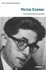 Peter Szondi - Eine intellektuelle Biographie