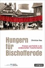 Hungern für Bischofferode - Protest und Politik in der ostdeutschen Transformation