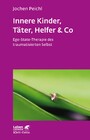 Innere Kinder, Täter, Helfer & Co (Leben Lernen, Bd. 202) - Ego-State-Therapie des traumatisierten Selbst