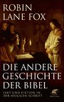 Die andere Geschichte der Bibel - Fakt und Fiktion in der Heiligen Schrift