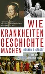 Wie Krankheiten Geschichte machen - Von der Antike bis heute