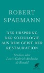 Der Ursprung der Soziologie aus dem Geist der Restauration - Studien über L. G. A. de Bonald