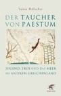 Der Taucher von Paestum - Jugend, Eros und das Meer im antiken Griechenland