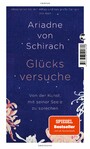 Glücksversuche - Von der Kunst, mit seiner Seele zu sprechen