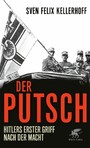 Der Putsch - Hitlers erster Griff nach der Macht