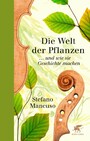 Die Welt der Pflanzen - ... und wie sie Geschichte machen