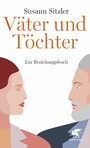 Väter und Töchter - Ein Beziehungsbuch