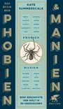 Das Buch der Phobien und Manien - Eine Geschichte der Welt in 99 Obsessionen