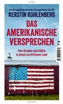 Das amerikanische Versprechen - Vom Streben nach Glück in einem zerstrittenen Land
