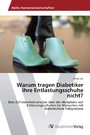 Warum tragen Diabetiker ihre Entlastungsschuhe nicht? - Eine Zufriedenheitsanalyse über die Akzeptanz von Entlastungsschuhen bei Menschen mit diabetischem Fußsyndrom