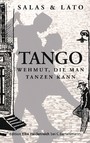 Tango - Wehmut, die man tanzen kann