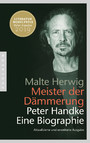 Meister der Dämmerung - Peter Handke. Eine Biographie