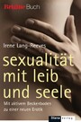 Sexualität mit Leib und Seele - Mit aktivem Beckenboden zu einer neuen Erotik