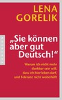 'Sie können aber gut Deutsch!' - Warum ich nicht mehr dankbar sein will, dass ich hier leben darf, und Toleranz nicht weiterhilft