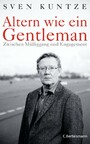 Altern wie ein Gentleman - Zwischen Müßiggang und Engagement