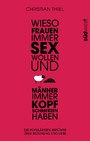 Wieso Frauen immer Sex wollen und Männer immer Kopfschmerzen haben - Die populärsten Irrtümer über Beziehungen und Liebe