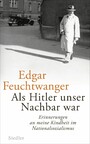 Als Hitler unser Nachbar war - Erinnerungen an meine Kindheit im Nationalsozialismus