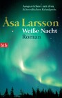 Weiße Nacht - Roman. Die vielfach ausgezeichnete schwedische Krimi-Serie
