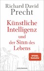 Künstliche Intelligenz und der Sinn des Lebens - Ein Essay